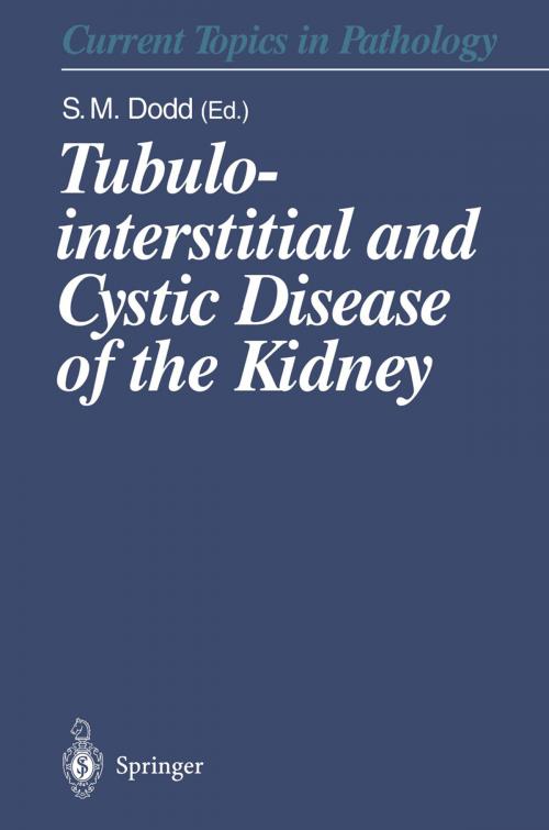 Cover of the book Tubulointerstitial and Cystic Disease of the Kidney by S.M. Dodd, D. Falkenstein, S. Goldfarb, H.-J. Gröne, B. Ivanyi, T.N. Khan, N. Marcussen, E.G. Neilson, S. Olsen, J.A. Roberts, R. Sinniah, P.D. Wilson, G. Wolf, F.N. Ziyadeh, Springer Berlin Heidelberg