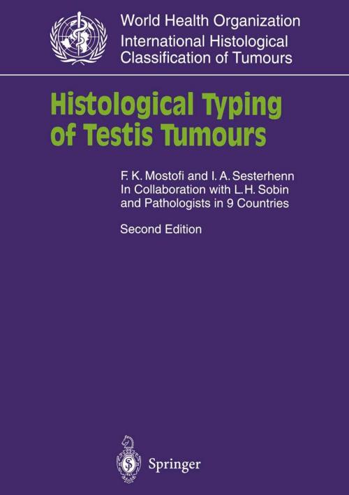 Cover of the book Histological Typing of Testis Tumours by F.K. Mostofi, Isabell A. Sesterhenn, Springer Berlin Heidelberg