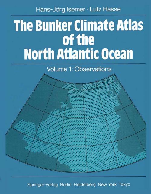 Cover of the book The Bunker Climate Atlas of the North Atlantic Ocean by H.-J. Isemer, L. Hasse, Springer Berlin Heidelberg