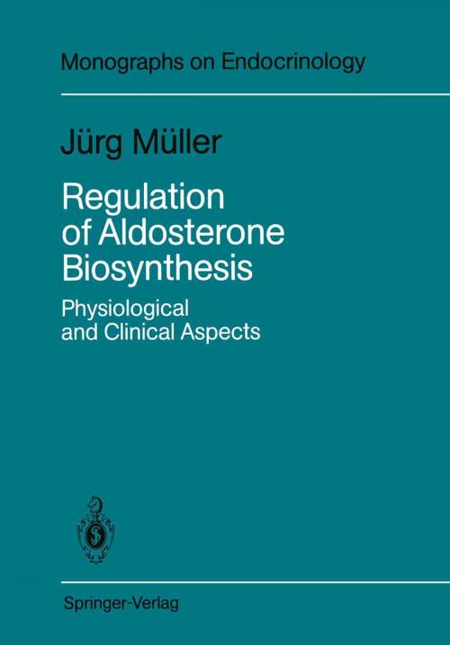 Cover of the book Regulation of Aldosterone Biosynthesis by Jürg Müller, Springer Berlin Heidelberg