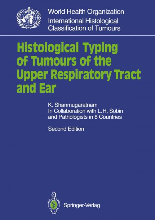 Cover of the book Histological Typing of Tumours of the Upper Respiratory Tract and Ear by K. Shanmugaratnam, Leslie H. Sobin, Springer Berlin Heidelberg