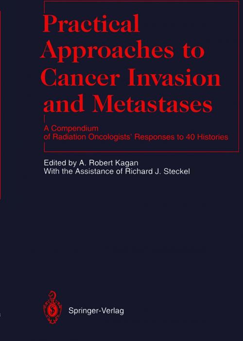 Cover of the book Practical Approaches to Cancer Invasion and Metastases by B.S. Aron, R.J. Steckel, S.O. Asbell, J.A. Battle, J.M. Bedwinek, W.A. Bethune, L.W. Brady, T.J. Brickner, T.A. Buchholz, J.R. Cassady, J.R. Castro, C.M. Chahbazian, J.S. Cooper, R.R. Jr. Dobelbower, R.W. Edland, A.M. El-Mahdi, A.L. Goldson, H. Goepfert, T.W. Griffin, S. Gupta, E.C. Halperin, J.C. Hernandez, D.H. Hussey, N. Kaufman, H.D. Kerman, H.M. Keys, C.M. Mansfield, J.E. Marks, S.A. Marks, B. Micaily, M.J. Miller, W.T. Moss, K. Murray, L.J. Peters, R.D. Pezner, L.R. Prosnitz, M. Raben, H. Reiter, T.A. Rich, P. Rubin, M.C. Ryoo, R.H. Sagerman, O.M. Salazar, R.K. Schmidt-Ulrich, C.L. Shields, J.A. Shields, B.L. Speiser, A.D. Steinfeld, M. Suntharalingam, M.A. Tome, D.Y. Tong, J. Tsao, J.F. Wilson, Springer Berlin Heidelberg