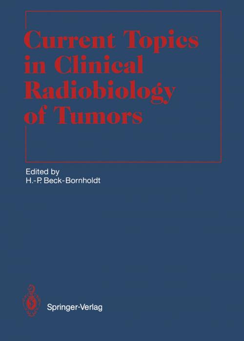 Cover of the book Current Topics in Clinical Radiobiology of Tumors by K.K. Ang, M. Baumann, S.M. Bentzen, I. Brammer, W. Budach, E. Dikomey, Z. Fuks, M.R. Horsman, H. Johns, M.C. Joiner, H. Jung, S.A. Leibel, B. Marples, L.J. Peters, A. Taghian, H.D. Thames, K.R. Trott, H.R. Withers, G.D. Wilson, Springer Berlin Heidelberg