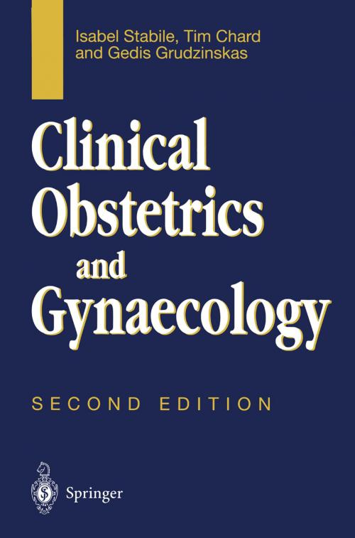Cover of the book Clinical Obstetrics and Gynaecology by Isabel Stabile, Tim Chard, Gedis Grudzinkas, Springer Berlin Heidelberg