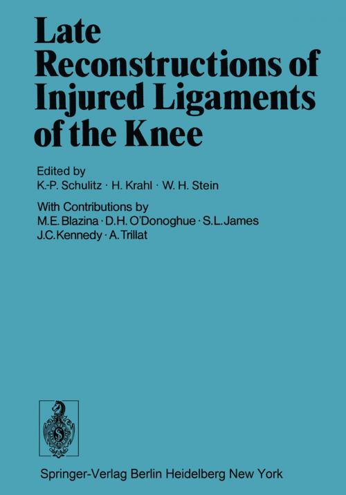 Cover of the book Late Reconstructions of Injured Ligaments of the Knee by M.E. Blazina, D.H. O'Donoghue, S.L. James, J.C. Kennedy, A. Trillat, Springer Berlin Heidelberg