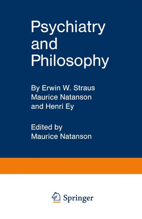 Cover of the book Psychiatry and Philosophy by Erwin W. Straus, Maurice Natanson, Henri Ey, Springer Berlin Heidelberg