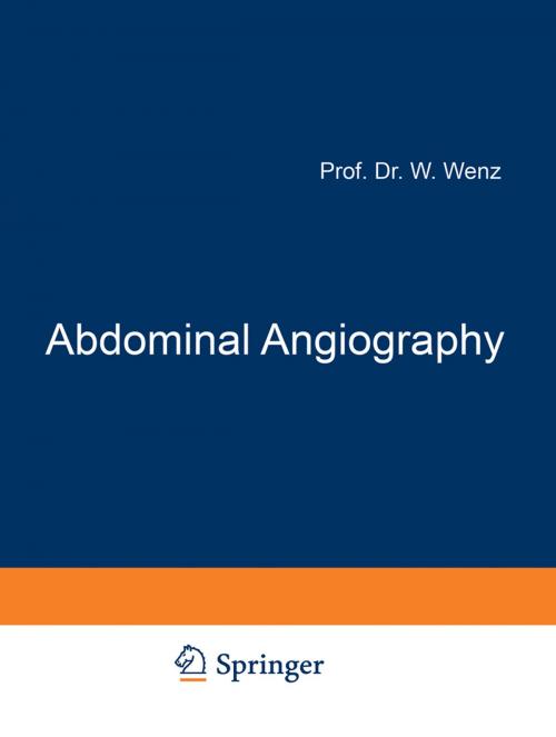 Cover of the book Abdominal Angiography by Werner Wenz, G. van Kaick, D. Beduhn, F.-J. Roth, Springer Berlin Heidelberg