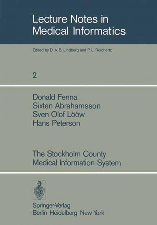 Cover of the book The Stockholm County Medical Information System by D. Fenna, S. Abrahamsson, S.O. Lööw, Springer Berlin Heidelberg