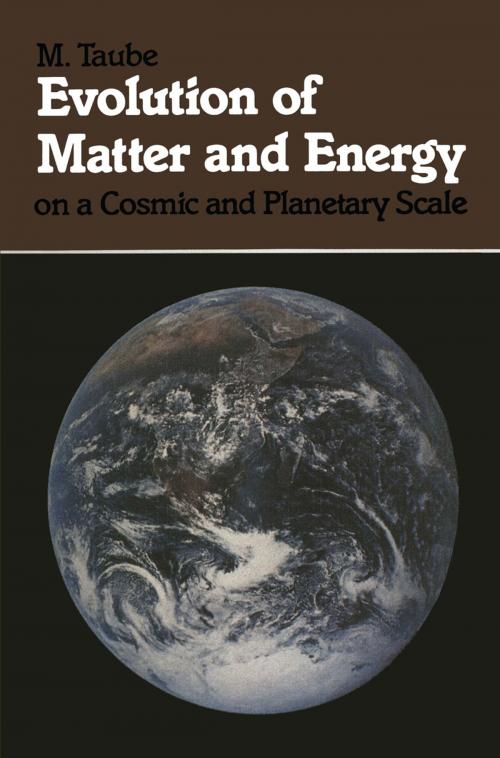 Cover of the book Evolution of Matter and Energy on a Cosmic and Planetary Scale by M. Taube, Springer Berlin Heidelberg