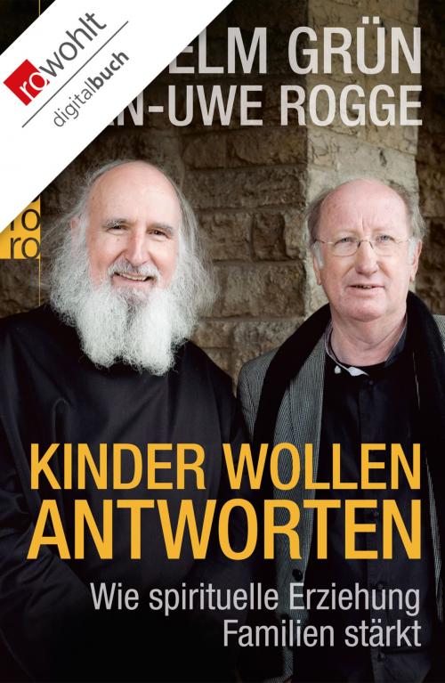 Cover of the book Kinder wollen Antworten by Anselm Grün, Jan-Uwe Rogge, Rowohlt E-Book