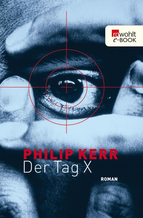 Cover of the book Der Tag X by Philip Kerr, Rowohlt E-Book