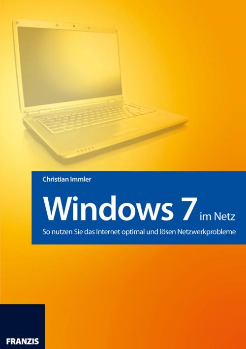 Cover of the book Windows 7 im Netz by Christian Immler, Franzis Verlag
