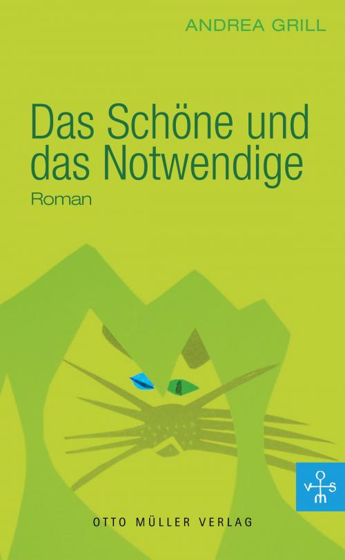 Cover of the book Das Schöne und das Notwendige by Andrea Grill, Otto Müller Verlag