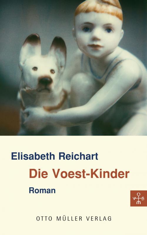 Cover of the book Die Voest-Kinder by Elisabeth Reichart, Otto Müller Verlag