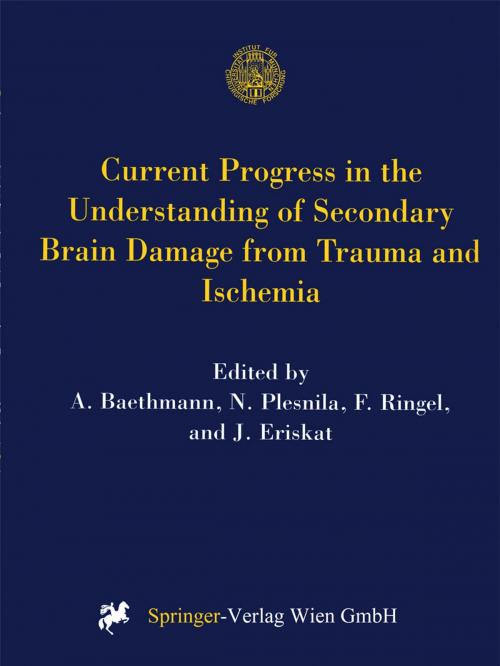Cover of the book Current Progress in the Understanding of Secondary Brain Damage from Trauma and Ischemia by , Springer Vienna