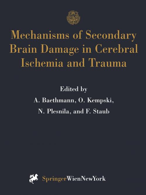 Cover of the book Mechanisms of Secondary Brain Damage in Cerebral Ischemia and Trauma by , Springer Vienna