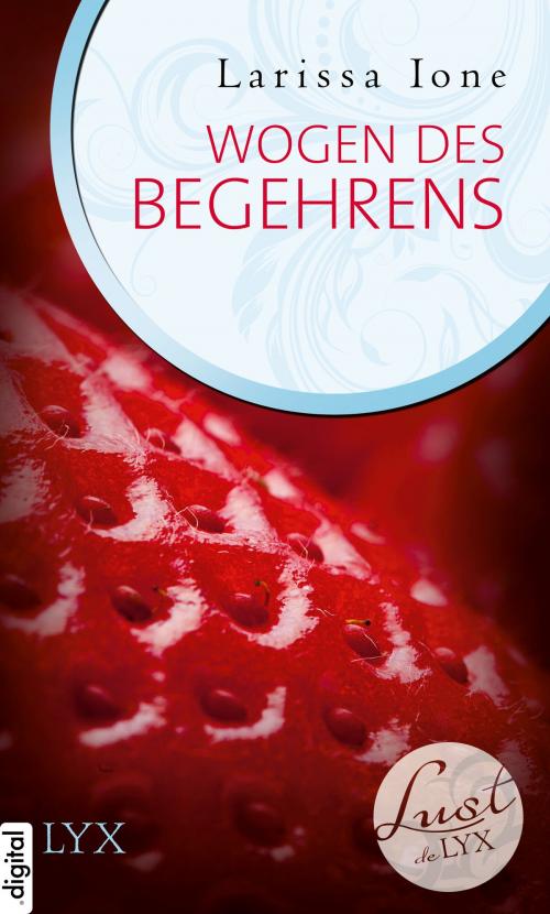 Cover of the book Lust de LYX - Wogen des Begehrens by Larissa Ione, LYX.digital