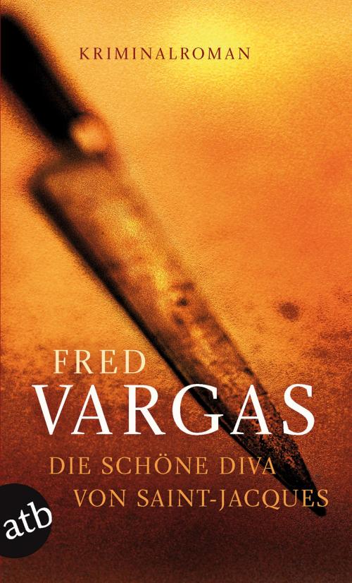 Cover of the book Die schöne Diva von Saint-Jacques by Fred Vargas, Aufbau Digital