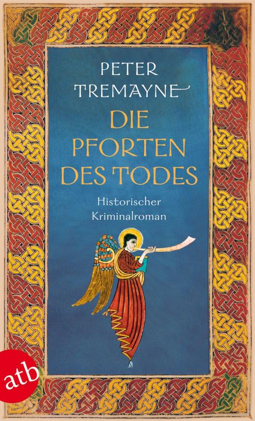 Cover of the book Die Pforten des Todes by Peter Tremayne, Aufbau Digital