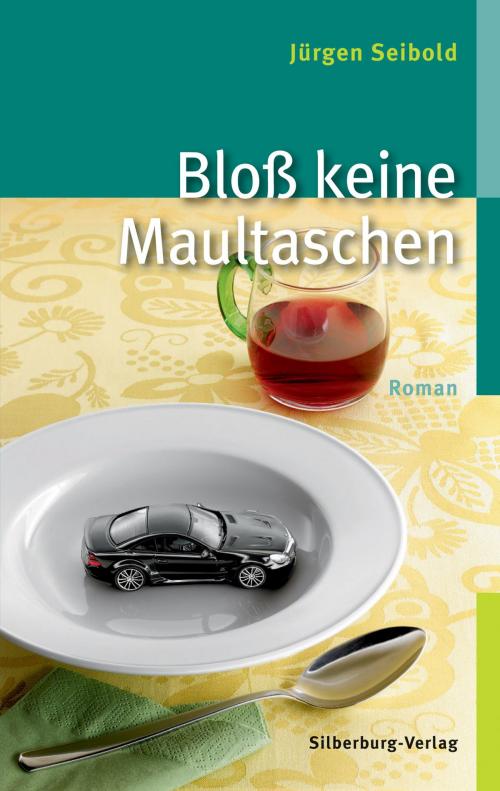 Cover of the book Bloß keine Maultaschen by Jürgen Seibold, Silberburg-Verlag