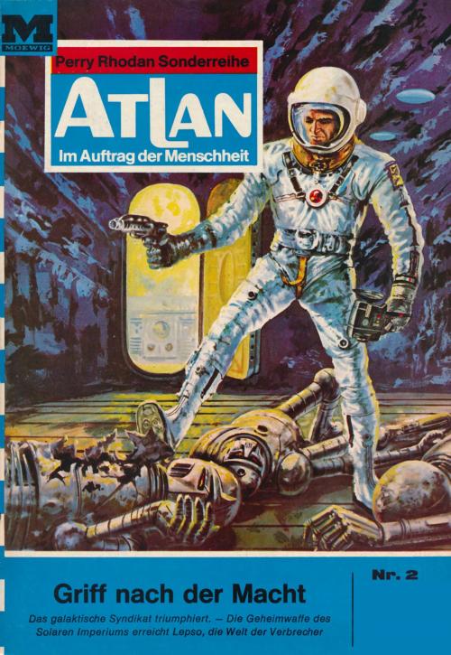 Cover of the book Atlan 2: Griff nach der Macht by K.H. Scheer, Perry Rhodan digital