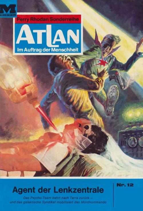 Cover of the book Atlan 12: Agent der Lenkzentrale by William Voltz, Perry Rhodan digital