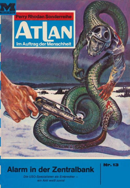 Cover of the book Atlan 13: Alarm in der Zentralbank by Hans Kneifel, Perry Rhodan digital