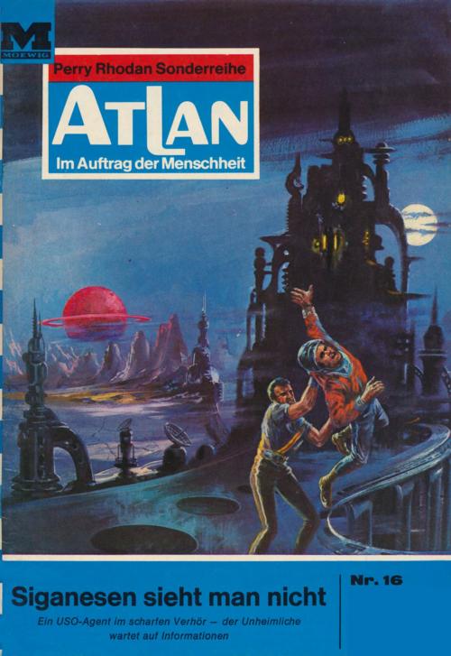 Cover of the book Atlan 16: Siganesen sieht man nicht by William Voltz, Perry Rhodan digital