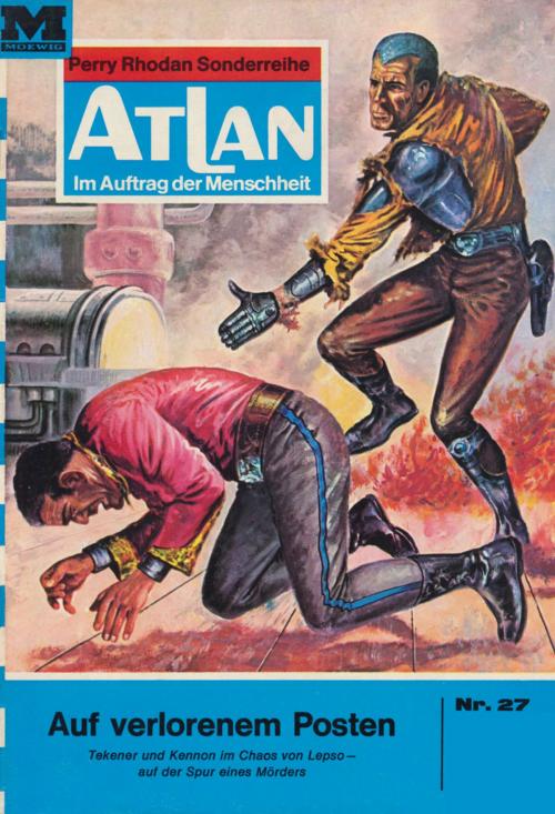 Cover of the book Atlan 27: Auf verlorenem Posten by H.G. Francis, Perry Rhodan digital