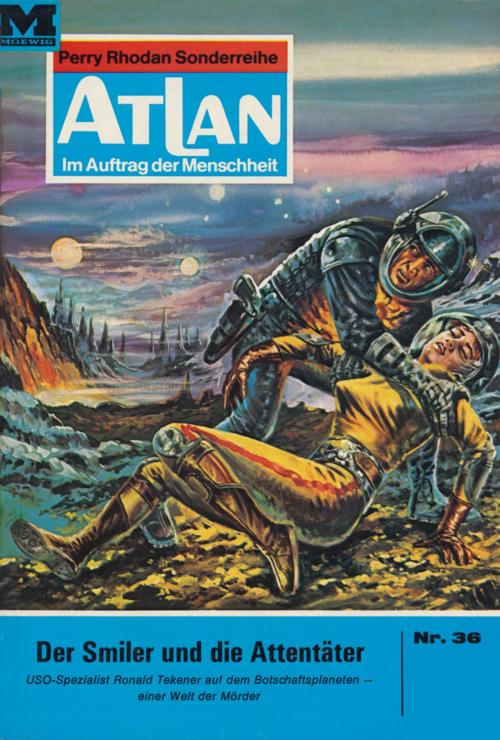Cover of the book Atlan 36: Der Smiler und die Attentäter by Ernst Vlcek, Perry Rhodan digital