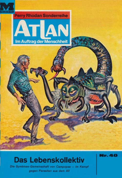 Cover of the book Atlan 40: Das Lebenskollektiv by Ernst Vlcek, Perry Rhodan digital