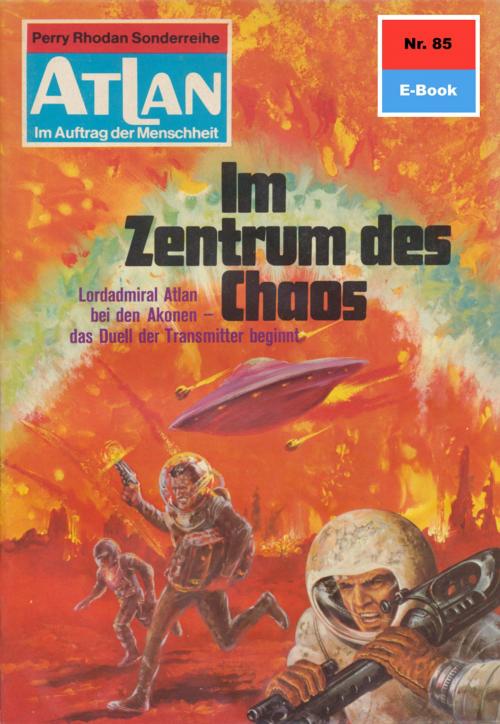 Cover of the book Atlan 85: Im Zentrum des Chaos by Hans Kneifel, Perry Rhodan digital