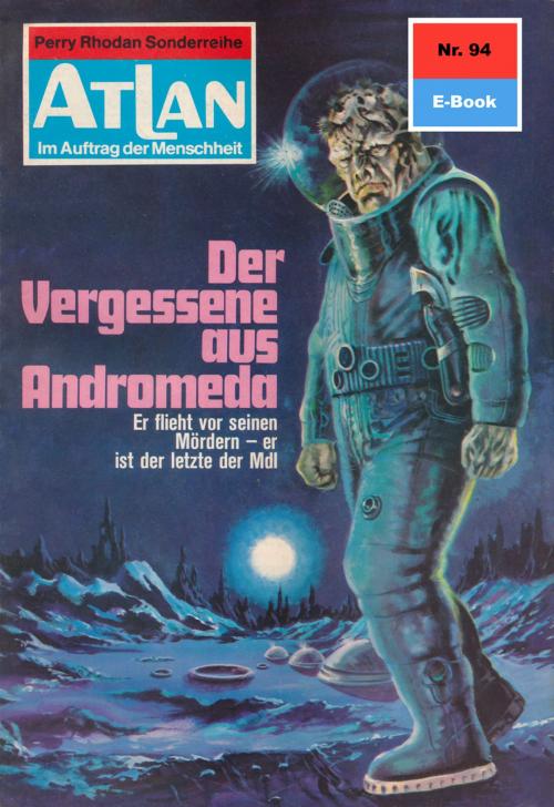 Cover of the book Atlan 94: Der Vergessene aus Andromeda by Klaus Fischer, Perry Rhodan digital