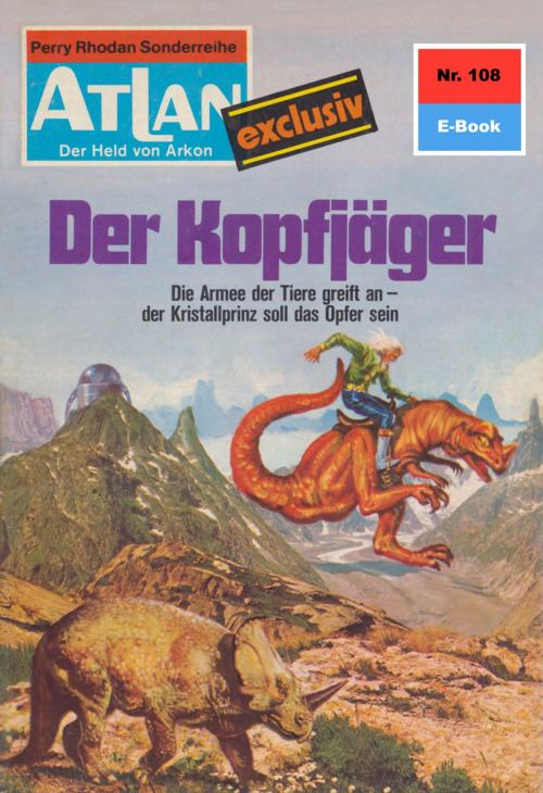 Cover of the book Atlan 108: Der Kopfjäger by Klaus Fischer, Perry Rhodan digital