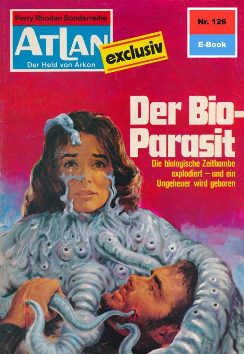 Cover of the book Atlan 126: Der Bio-Parasit by Dirk Hess, Perry Rhodan digital