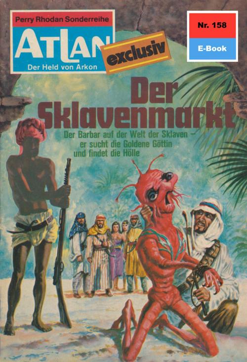 Cover of the book Atlan 158: Der Sklavenmarkt by Peter Terrid, Perry Rhodan digital