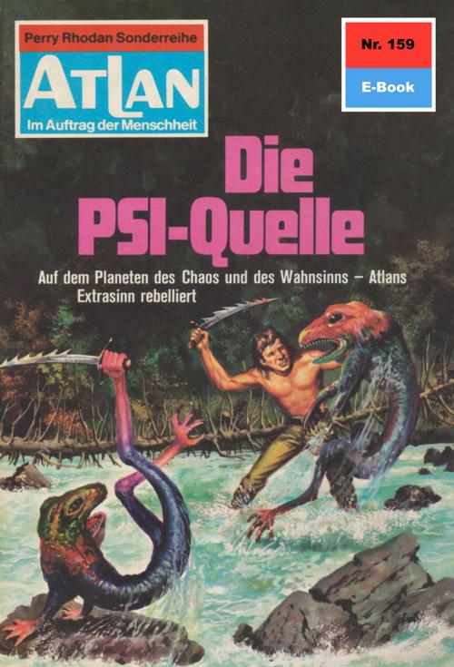 Cover of the book Atlan 159: Die PSI-Quelle by Ernst Vlcek, Perry Rhodan digital