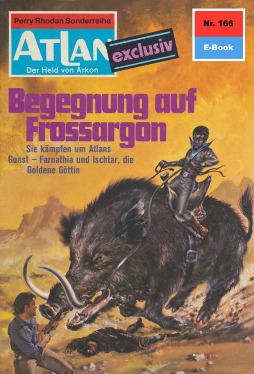 Cover of the book Atlan 166: Begegnung auf Frossargon by H.G. Ewers, Perry Rhodan digital