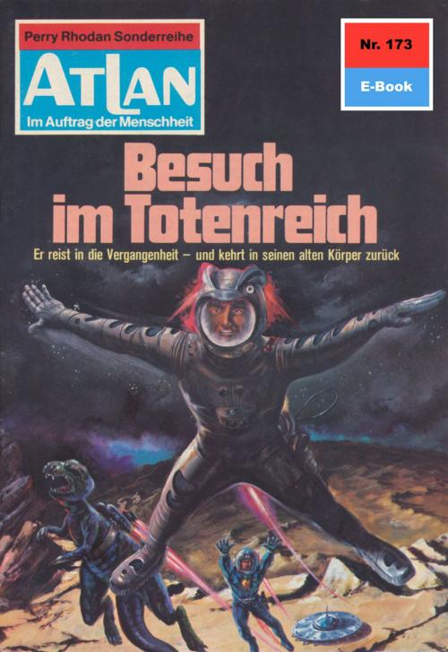 Cover of the book Atlan 173: Besuch im Totenreich by H.G. Ewers, Perry Rhodan digital