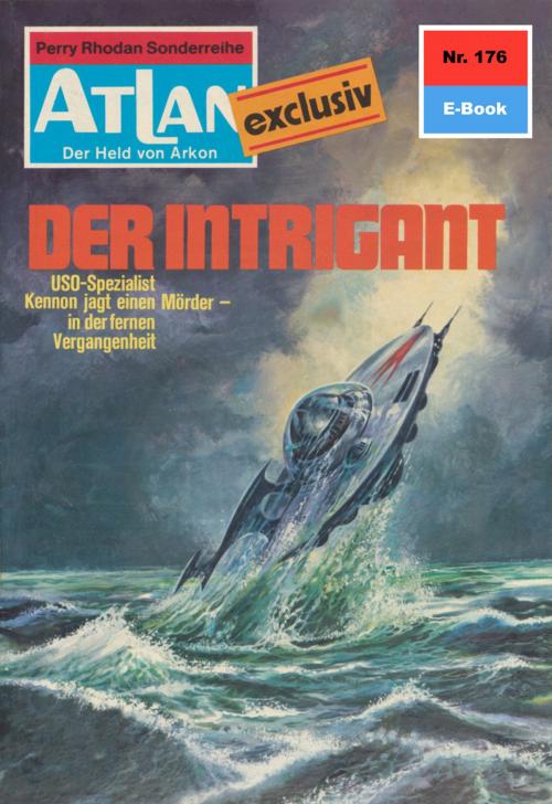 Cover of the book Atlan 176: Der Intrigant by H.G. Francis, Perry Rhodan digital