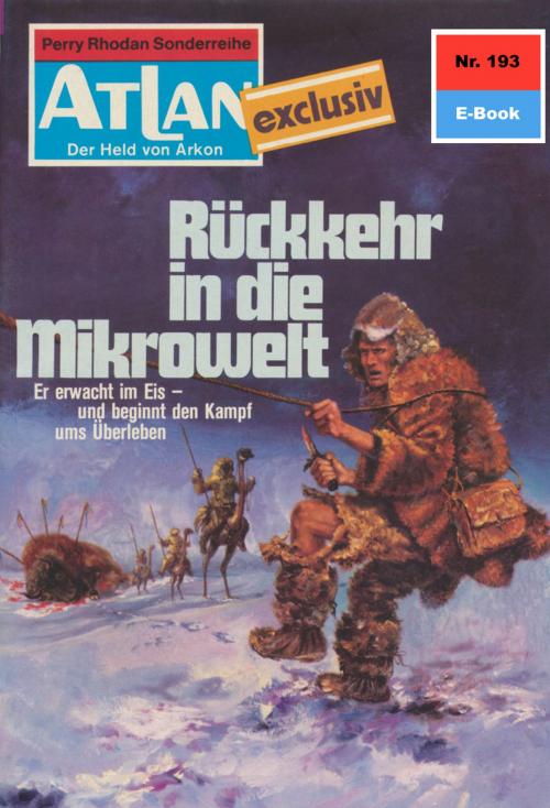 Cover of the book Atlan 193: Rückkehr in die Mikrowelt by Hans Kneifel, Perry Rhodan digital
