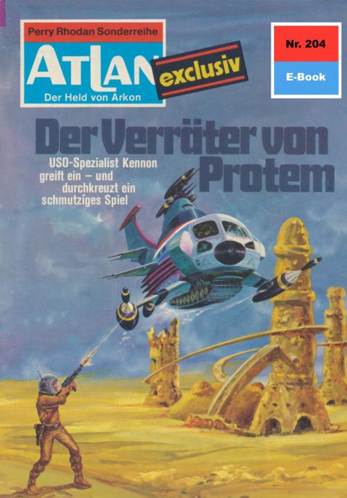 Cover of the book Atlan 204: Der Verräter von Protem by H.G. Francis, Perry Rhodan digital