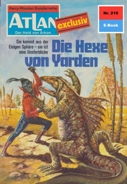 Cover of the book Atlan 210: Die Hexe von Yarden by Dirk Hess, Perry Rhodan digital