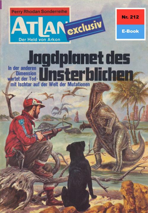 Cover of the book Atlan 212: Jagdplanet des Unsterblichen by Hans Kneifel, Perry Rhodan digital