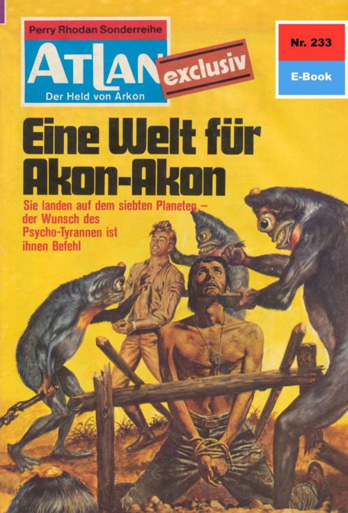 Cover of the book Atlan 233: Eine Welt für Akon-Akon by Marianne Sydow, Perry Rhodan digital