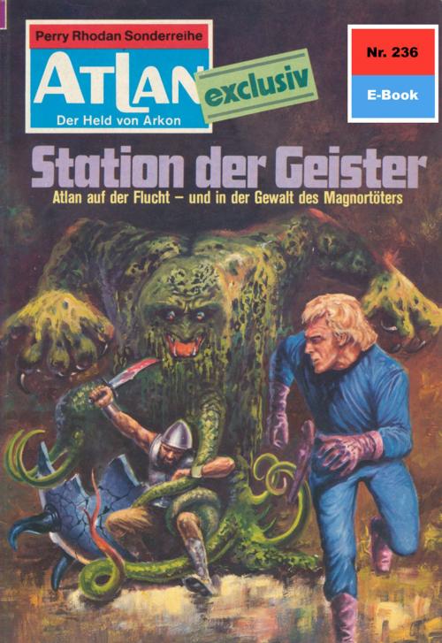 Cover of the book Atlan 236: Station der Geister by Marianne Sydow, Perry Rhodan digital