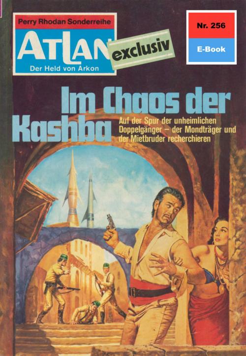 Cover of the book Atlan 256: Im Chaos der Kashba by Hans Kneifel, Perry Rhodan digital
