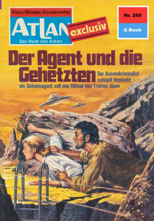 Cover of the book Atlan 260: Der Agent und die Gehetzten by Marianne Sydow, Perry Rhodan digital