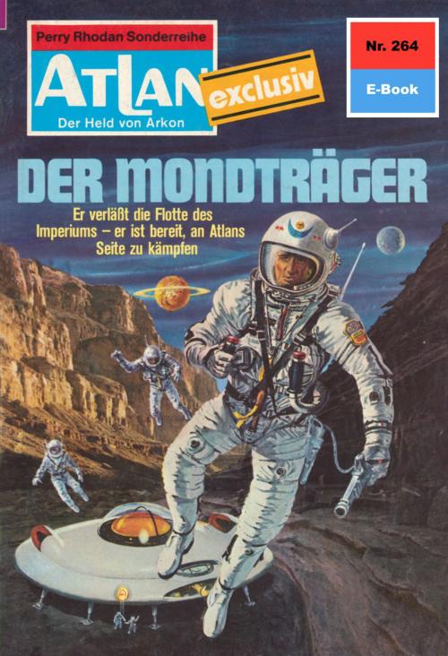 Cover of the book Atlan 264: Der Mondträger by Harvey Patton, Perry Rhodan digital
