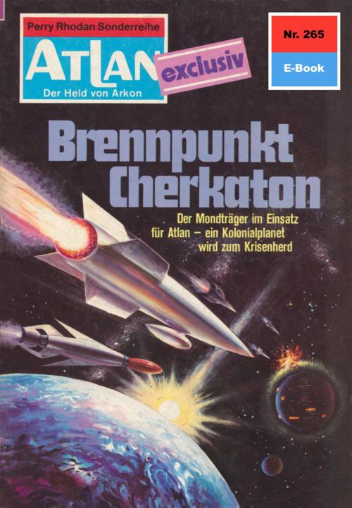 Cover of the book Atlan 265: Brennpunkt Cherkaton by Harvey Patton, Perry Rhodan digital